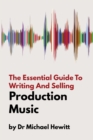 The Essential Guide To Writing And Selling Production Music - Book