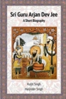 Sri Guru Arjan Dev Jee - A Short Biography - Book