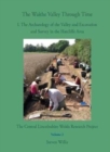 The Waithe Valley Through Time : 1. The Archaeology of the Valley and Excavation and Survey in the Hatcliffe Area - Book