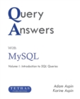 Query Answers with MySQL : Volume I: Introduction to SQL Queries - Book