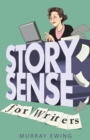 Story Sense for Writers : A Guide to the Essentials - Book