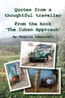Quotes from a thoughtful traveller : From the book 'The Cuban Approach' - Book