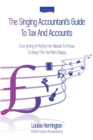 The Singing Accountant's Guide To Tax And Accounts : Everything a performer needs to know to keep the Tax Man happy - eBook