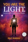 You are the Light : Secrets of the Sages Made Simple - Book