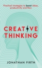 Creative Thinking : Practical strategies to boost ideas, productivity and flow - Book