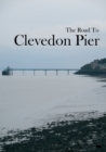 The Road to Clevedon Pier - Book