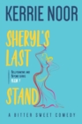 Sheryl's Last Stand : A Bitter Sweet Comedy - Book