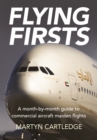 Flying Firsts : A month-by-month guide to commercial aircraft maiden flights - Book