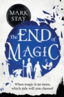 The End Of Magic : When magic is no more, which side will you choose? - Book