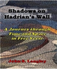 Shadows on Hadrian's Wall: A Journey in Free Verse - Book