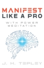 Manifest Like A Pro With Power Meditation : Connect With Your Power And Purpose - Book