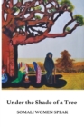 Under the Shade of a Tree : Somali Women Speak - Book