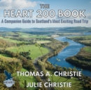 The Heart 200 Book : A Companion Guide to Scotland's Most Exciting Road Trip - Book