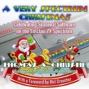 A Very Spectrum Christmas : Celebrating Seasonal Software on the Sinclair ZX Spectrum - Book