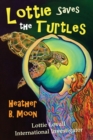 Lottie Saves the Turtles : Lottie Lovall International Investigator - Book