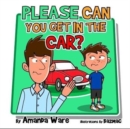 Please Can you Get in the Car - Book