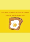 Yellow Yellow Recipes From The Rainbow Kitchen - Book