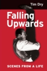 Falling Upwards : Scenes from a Life - Book