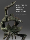 Aspects of Modern British Sculpture : The Post War Generation - Book