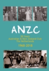 ANZC : 50 Years Australian and New Zealand Club The Netherlands - Book