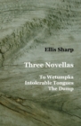 Three Novellas : To Wetumpka - Intolerable Tongues - The Dump - Book