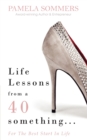 Life Lessons from a 40 something... : For The Best Start In Life - Book
