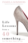 Life Lessons from a 40 something... : For The Best Start In Life - Book