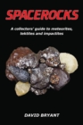 Spacerocks : A collectors' guide to meteorites, tektites and impactites - Book