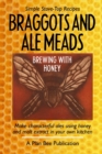 Braggots and Ale Meads : Brewing with Honey - Book