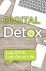 Everything You Need to Know: Digital Detox : Log Off & Log On to Life - Book