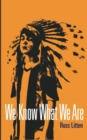 We Know What We Are - Book