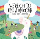 We're Off To Find A Unicorn - Book