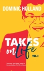 Dominic Holland Takes on Life - Book