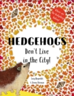 Hedgehogs Don't Live in the City! - Book