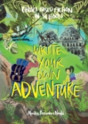 Write Your Own Adventure : Choice-Based Fiction in Schools - Book