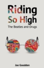 Riding So High : The Beatles and Drugs - Book