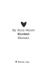 My Mini-Micro Mindset Manual - Book