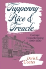 Tuppenny Rice and Treacle : Cottage Housekeeping 1900-1920 - Book