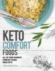 Keto Comfort Food : All Your Favorite Keto Foods Made Keto - Book