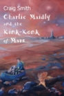 Charlie Maidly and the Kink-Konk of Mars - Book