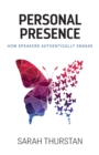 Personal Presence : How speakers authentically engage - Book