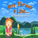 Amy Throw's a Line... : A Fishing Adventure - Book
