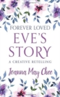 Forever Loved: Eve's Story : A Creative Retelling - Book