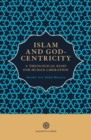 Islam and God-Centricity : A Theological Basis for Human Liberation - Book