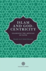 Islam and God-Centricity : Examining the Articles of Faith - Book