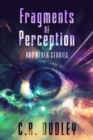 Fragments of Perception : And Other Stories - Book