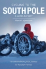 Cycling to the South Pole : A World First - Book