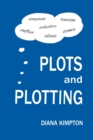 Plots and Plotting : How to create stories that work - Book