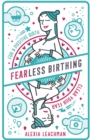 Fearless Birthing: Clear Your Fears For A Positive Birth - Book
