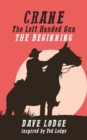 Crane, the Left Handed Gun : The Beginning - Book